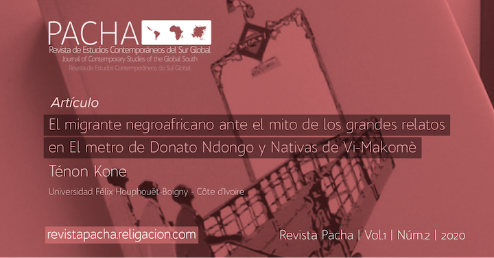 El migrante negroafricano ante el mito de los grandes relatos en El metro de Donato Ndongo y Nativas de Vi-Makomè
